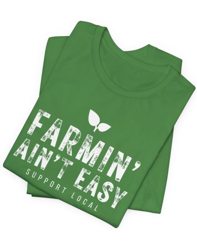 Farmin’ Ain’t Easy T-Shirt