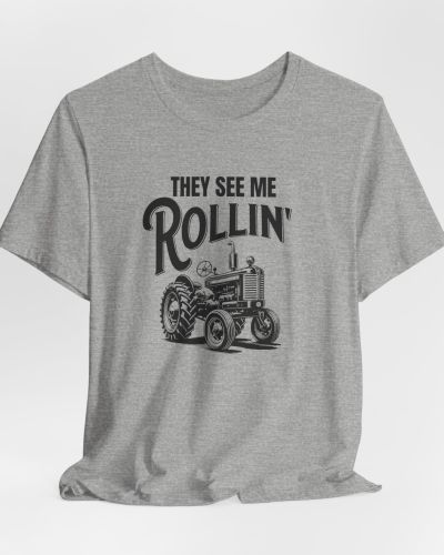 “They See Me Rollin” T-Shirt with Farm Tractor