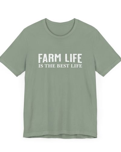 Farm Life is the Best Life T-shirt