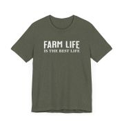 Farm Life is the Best Life T-shirt