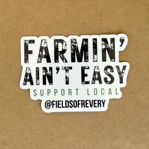 Farmin’ Ain’t Easy Sticker