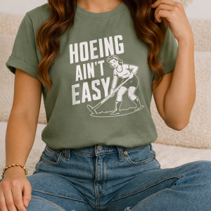 Hoeing Ain’t Easy Vintage T-Shirt