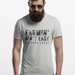 Farmin’ Ain’t Easy T-Shirt